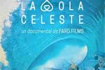 Documental “La Ola Celeste” FOTO: Productora Faro Films Documental “La Ola Celeste” FOTO: Productora Faro Films