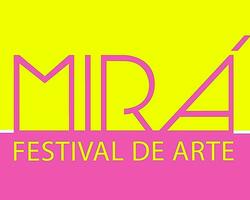 MIRÁ Festival de Arte FOTO: MIRÁ Festival de Arte