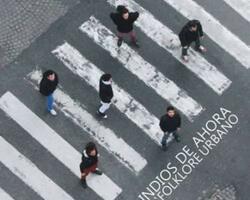 "Indios de Ahora" FOTO : WEB
